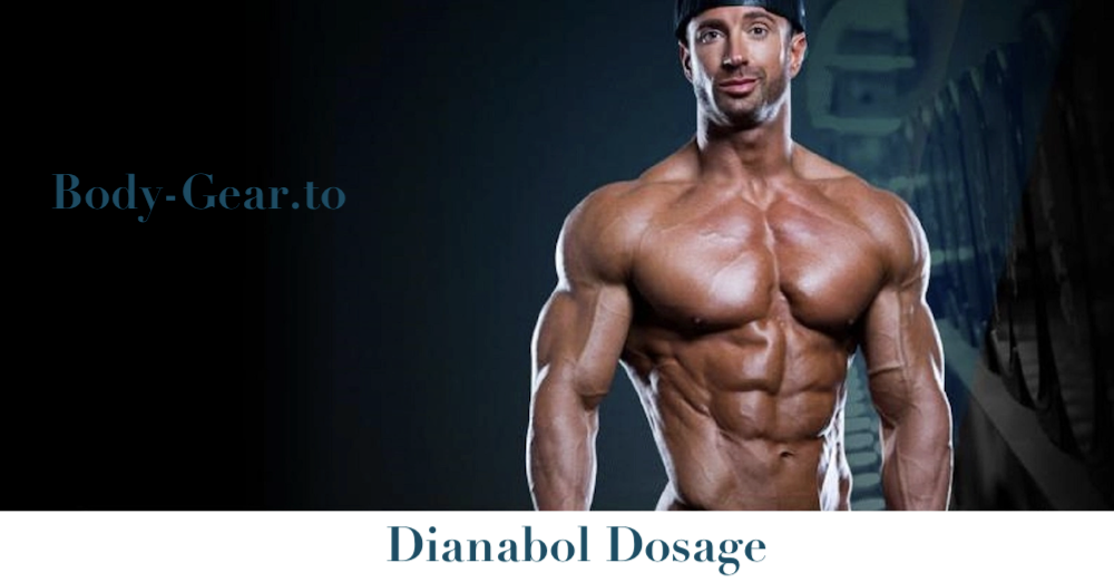 Dianabol-Dosage-body-gear